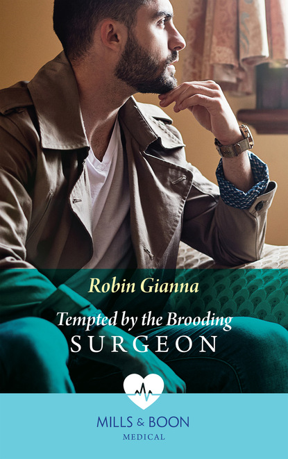 Robin Gianna - Tempted By The Brooding Surgeon