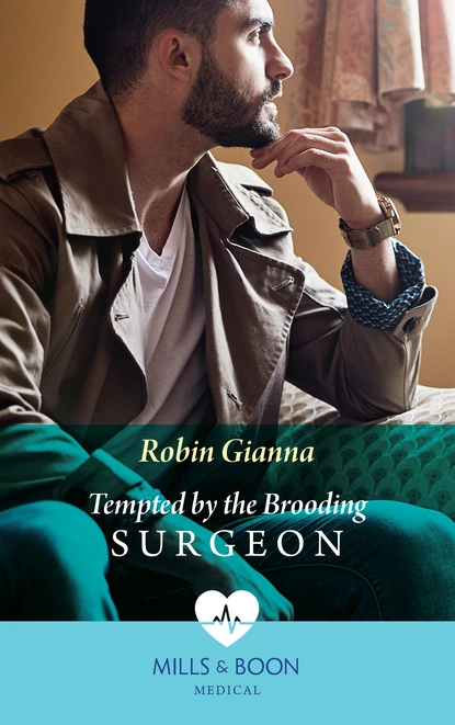 Обложка книги Tempted By The Brooding Surgeon, Robin Gianna