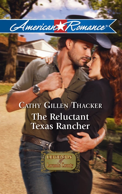 Обложка книги The Reluctant Texas Rancher, Cathy Gillen Thacker