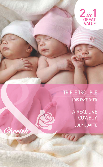 Judy Duarte - Triple Trouble / A Real Live Cowboy