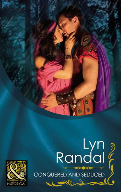 Lyn Randal - Conquered And Seduced