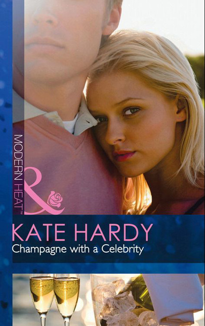 Champagne with a Celebrity (Kate Hardy). 