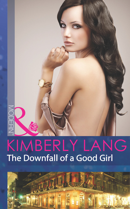 Kimberly Lang - The Downfall of a Good Girl