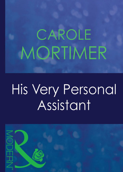 Кэрол Мортимер - His Very Personal Assistant