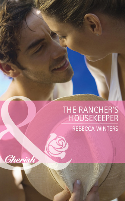 Rebecca Winters - The Rancher's Housekeeper