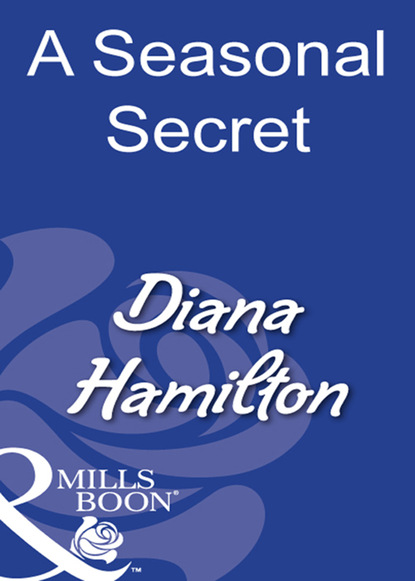 Diana Hamilton - A Seasonal Secret