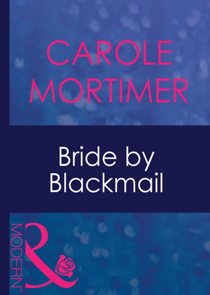 Кэрол Мортимер - Bride By Blackmail