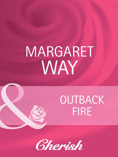 Margaret Way - Outback Fire