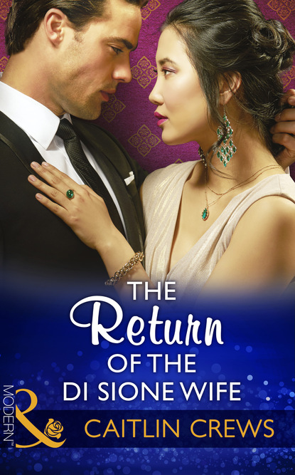 Caitlin Crews - The Return Of The Di Sione Wife