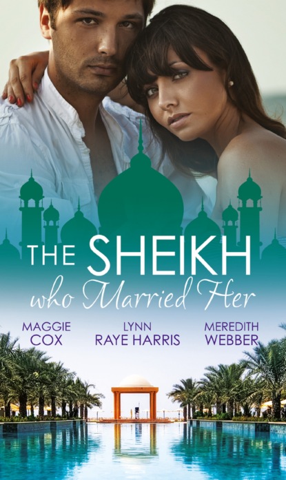 Lynn Raye Harris — The Sheikh Who Married Her
