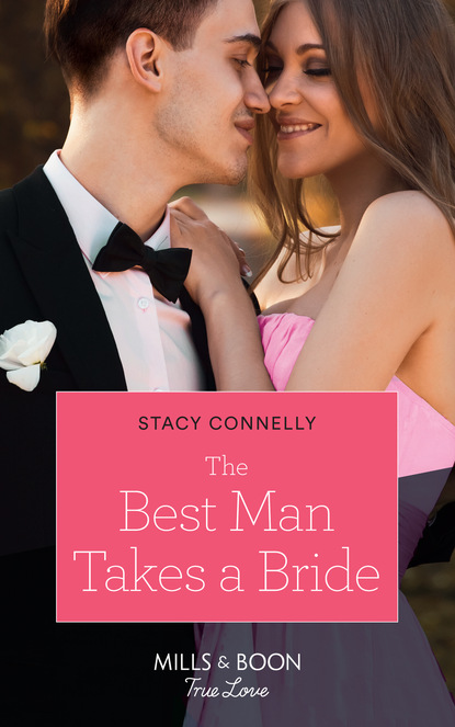 Stacy Connelly - The Best Man Takes A Bride