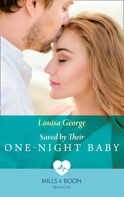 Louisa George - Saved By Their One-Night Baby