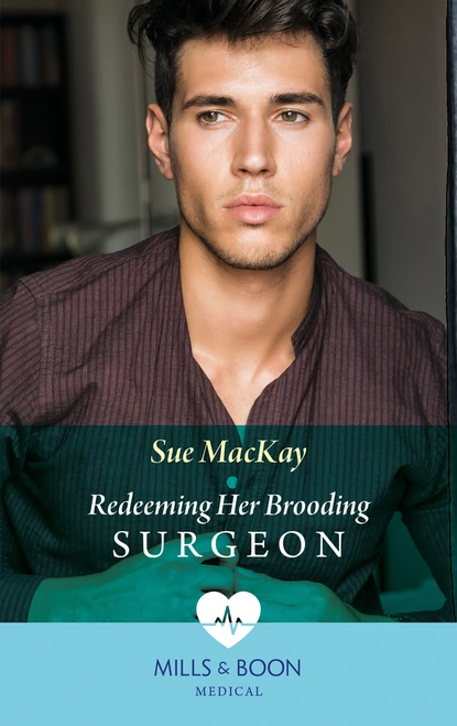 Обложка книги Redeeming Her Brooding Surgeon, Sue MacKay