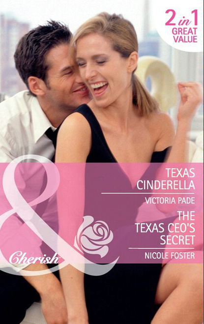 Victoria Pade — Texas Cinderella / The Texas CEO's Secret