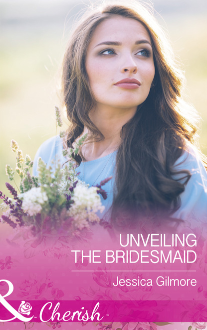 Jessica Gilmore - Unveiling The Bridesmaid