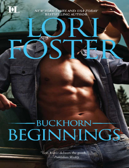 Lori Foster — Buckhorn Beginnings