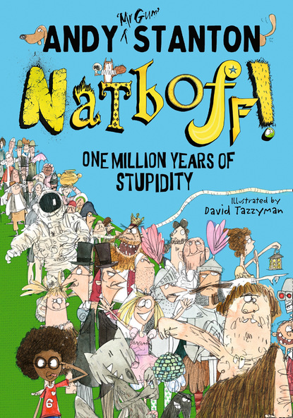 Andy  Stanton - Natboff! One Million Years of Stupidity