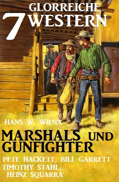 

Marshals und Gunfighter: 7 glorreiche Western