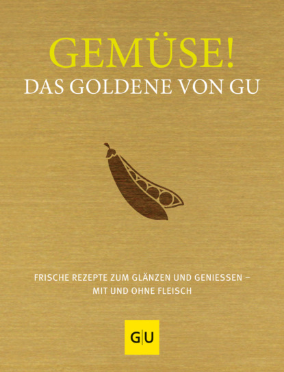 

Gemüse! Das Goldene von GU