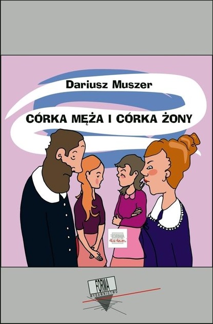 Dariusz Muszer — C?rka męża i c?rka żony