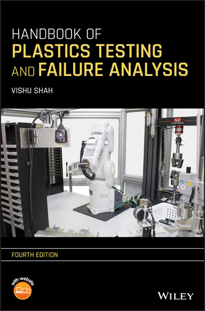 Vishu Shah - Handbook of Plastics Testing and Failure Analysis