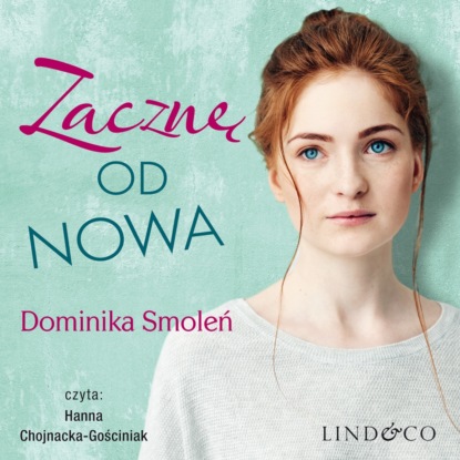 Zacznę od nowa (Dominika Smoleń). 