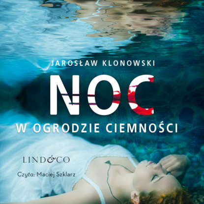 Jarosław Klonowski - Noc w Ogrodzie Ciemności