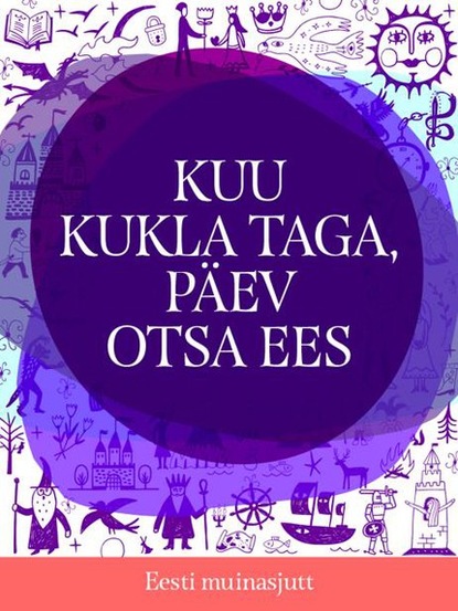 Eesti muinasjutt - Kuu kukla taga, päev otsa ees