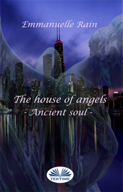 Emmanuelle Rain — The House Of Angels