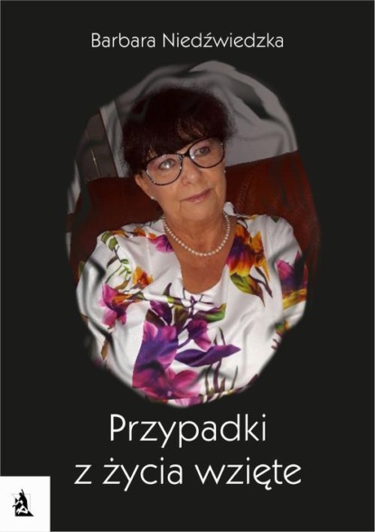 Barbara Niedźwiedzka — Przypadki z życia wzięte