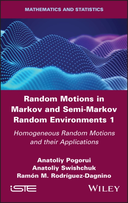 Обложка книги Random Motions in Markov and Semi-Markov Random Environments 1, Anatoliy  Swishchuk