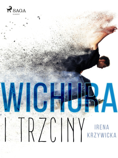 Irena Krzywicka - Wichura i trzciny