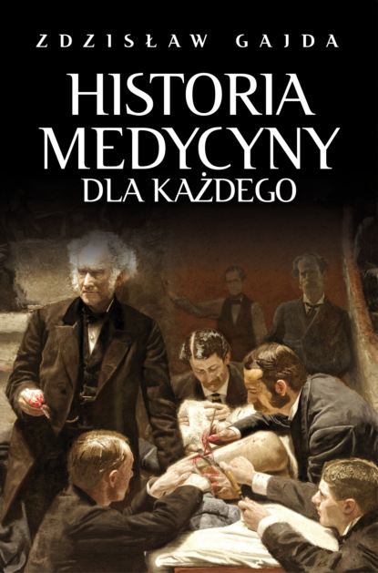 Zdzisław Gajda - Historia medycyny dla każdego