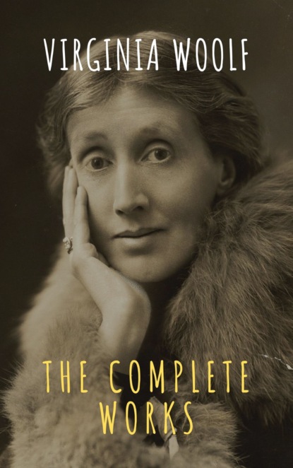The griffin classics - Virginia Woolf: The Complete Works