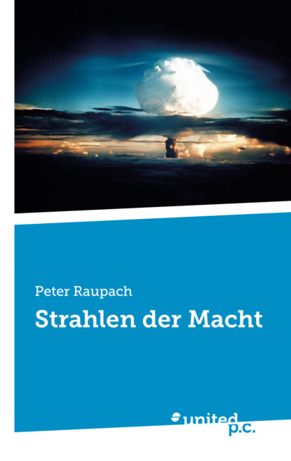 Strahlen der Macht (Peter Raupach). 