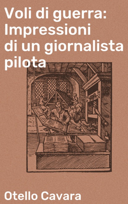 

Voli di guerra: Impressioni di un giornalista pilota