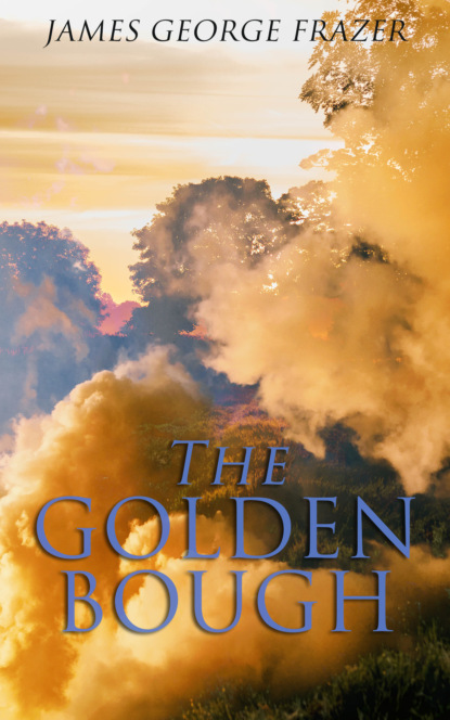 James George Frazer - The Golden Bough