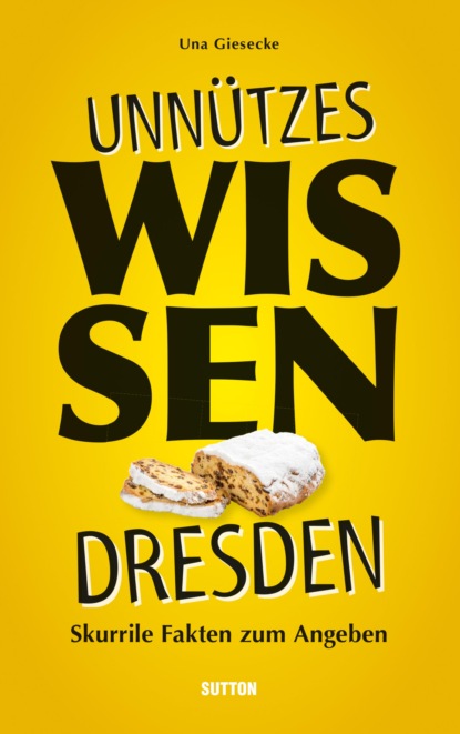 

Unnützes Wissen Dresden.