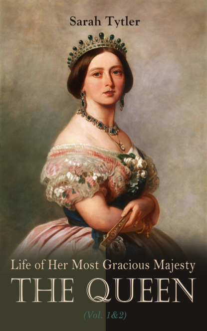 

Life of Her Most Gracious Majesty the Queen (Vol. 1&2)