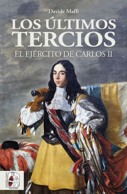 Davide Maffi - Los últimos tercios. El Ejército de Carlos II