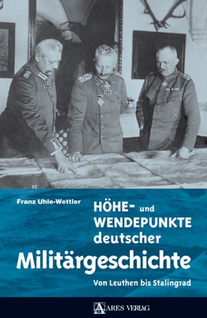 H?he- und Wendepunkte deutscher Milit?rgeschichte
