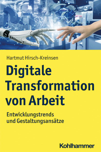 Hartmut Hirsch-Kreinsen - Digitale Transformation von Arbeit