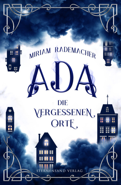 Miriam Rademacher - Ada (Band 2): Die vergessenen Orte