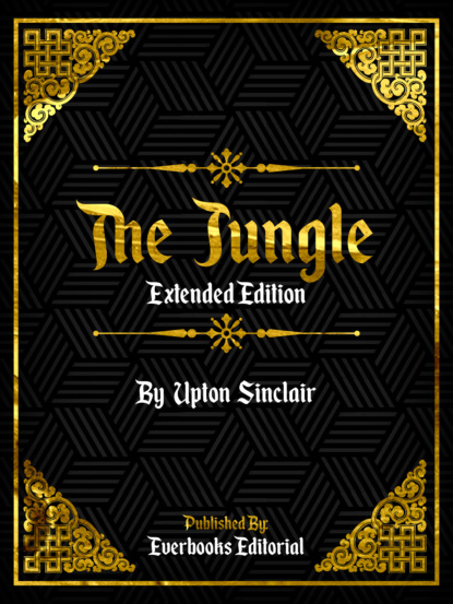 Everbooks Editorial - The Jungle (Extended Edition) – By Upton Sinclair