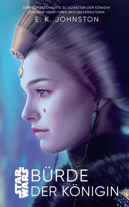 Emily Kate Johnston - Star Wars: Bürde der Königin