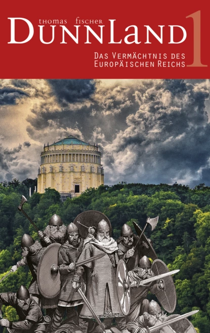 Обложка книги Dunnland 1 – Das Vermächtnis des Europäischen Reichs, Thomas Fischer