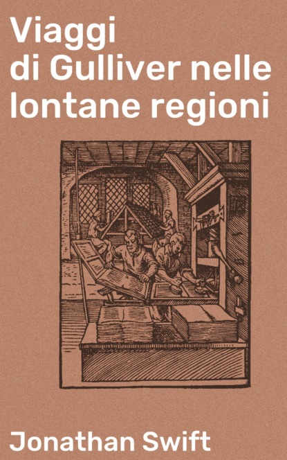 Jonathan Swift - Viaggi di Gulliver nelle lontane regioni