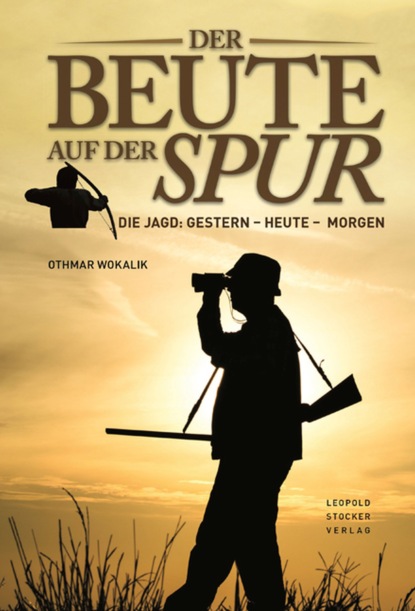 Der Beute auf der Spur (Othmar Wokalik). 