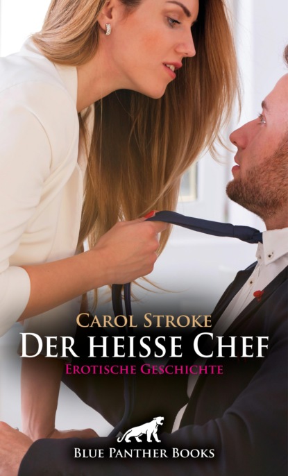 Carol Stroke - Der heiße Chef | Erotische Geschichte