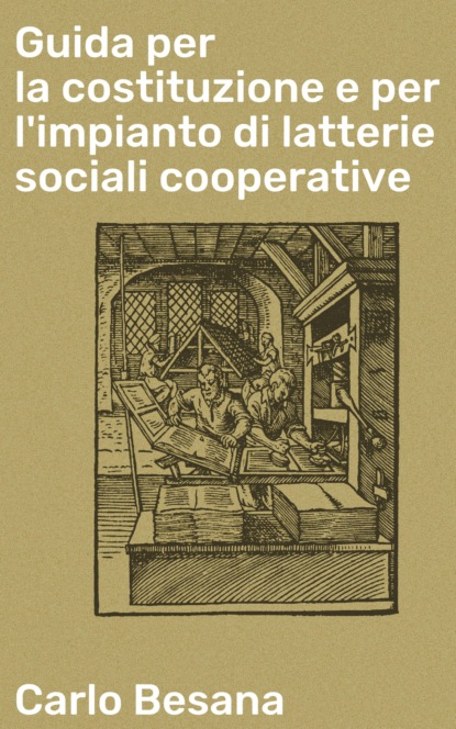

Guida per la costituzione e per l'impianto di latterie sociali cooperative